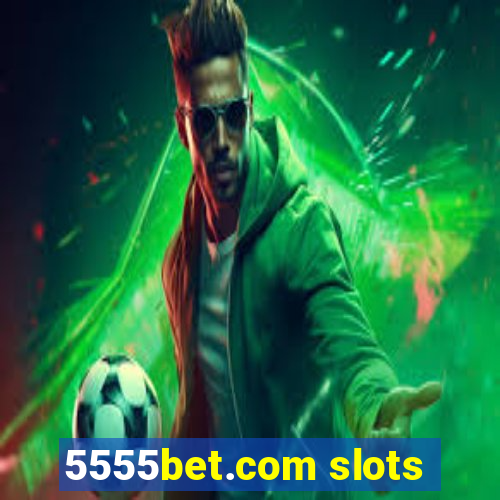 5555bet.com slots